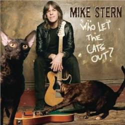 Mike Stern : Who Let the Cats Out ?